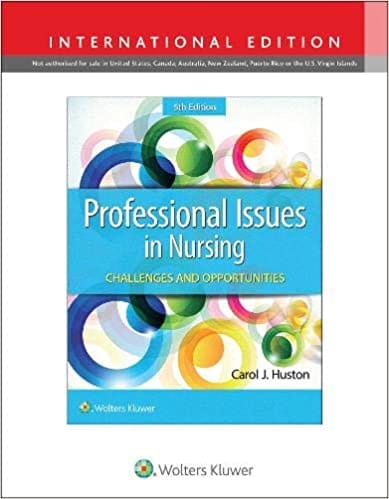 Professional Issues in Nursing Challenges and Opportunities 5th Edition 2020 by Huston C.J