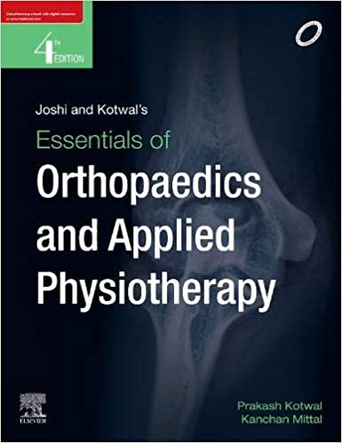 Joshi and Kotwal's Essentials of Orthopaedics And Applied Physiotherapy 4th Edition 2020 by Prakash P Kotwal