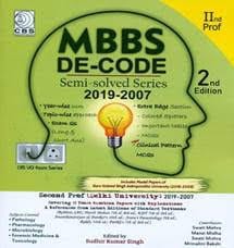 MBBS DE-CODE Semi-Solved Series: 2nd Prof Delhi University (2019-2007) by Sudhir Kumar Singh