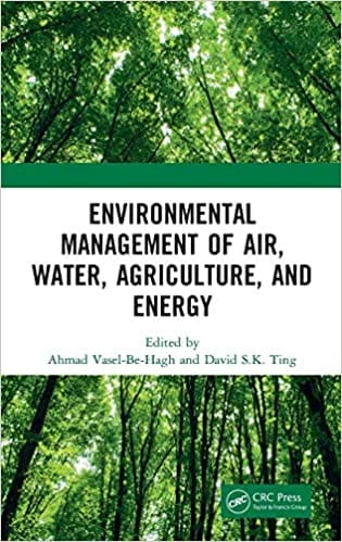 Environmental Management of Air, Water, Agriculture, and Energy 2020 by Ahmad Vasel-Be-Hagh