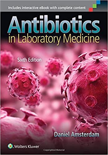 Antibiotics in Laboratory Medicine 6th Edition 2014 by Daniel Amsterdam