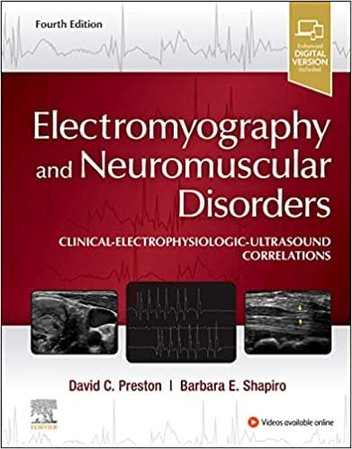 Electromyography and Neuromuscular Disorders: Clinical-Electrophysiologic-Ultrasound Correlations 4th Edition 2020 by David C. Preston