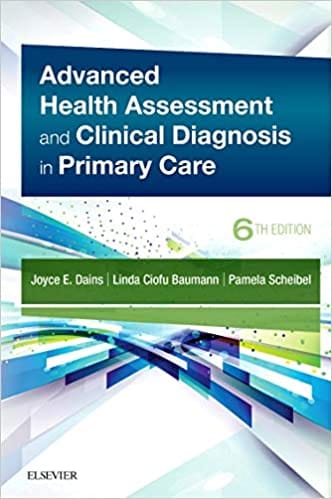 Advanced Health Assessment & Clinical Diagnosis in Primary Care 6th Edition 2020 by Joyce E. Dains