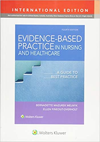 Evidence-Based Practice in Nursing & Healthcare International 4th Edition 2019 by Melnyk B M
