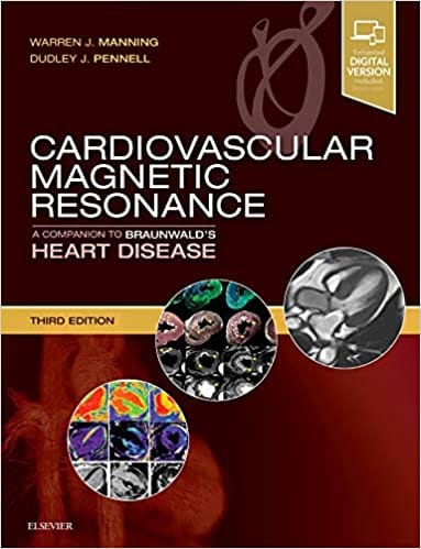 Cardiovascular Magnetic Resonance 3rd Edition 2018 by Warren J. Manning