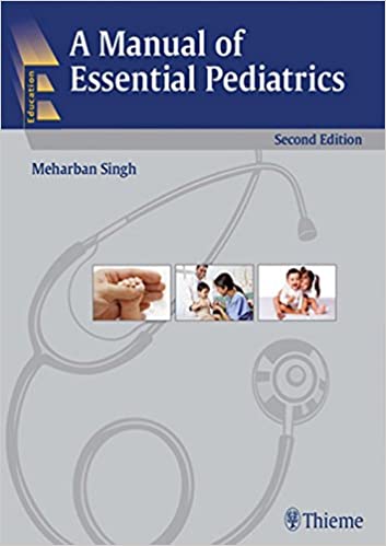 A Manual of Essential Pediatrics 2013 by Singh