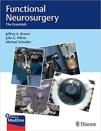 Functional Neurosurgery: The Essentials 2020 by Jeffrey A. Brown