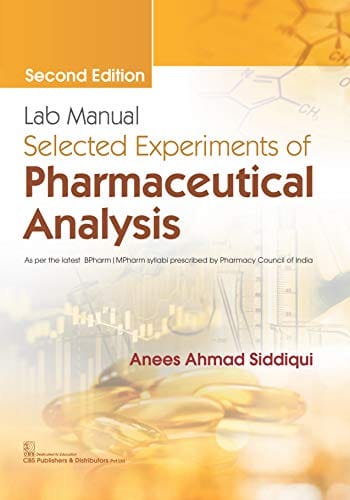 Lab Manual Selected Experiments of Pharmaceutical Analysis 2nd Edition 2020 by Anees Ahmad Siddiqui