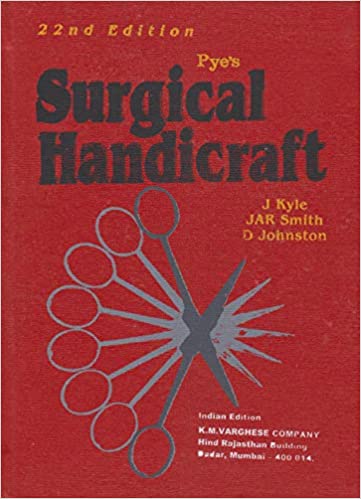 Pye's Surgical Handicraft 22nd Edition by Walter Pye, James Kyle
