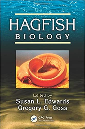 Hagfish Biology (CRC Marine Biology Series) 2015 by Susan L. Edwards