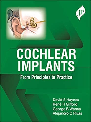 Cochlear Implants: From Principles to Practice 1st Edition 2020 by David S Haynes