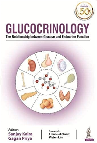 Glucocrinology: The Relationship between Glucose and Endocrine Function 1st Edition 2020 by Sanjay Kalra