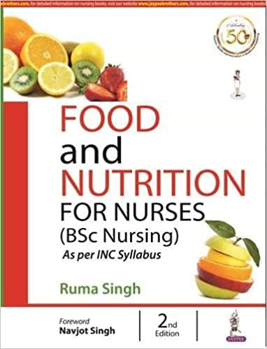 Food & Nutrition for Nurses (BSc Nursing) 2nd Edition 2020 by Ruma Singh