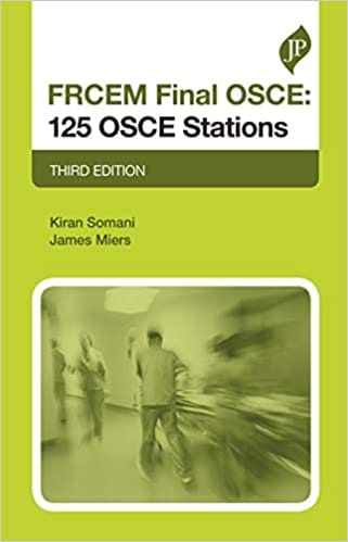 FRCEM Final OSCE: 125 OSCE Stations 3rd Edition 2020 by Kiran Somani