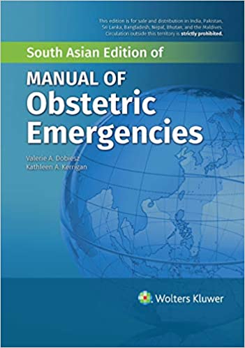 Manual of Obstetric Emergencies 1st Edition 2020 by Kathleen A. Kerrigan Valerie A. Dobiesz