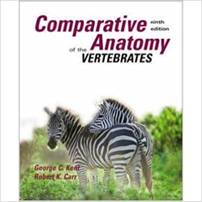 Comparative Anatomy Of The Vertebrates 9th Edition 2015 by Kent G.C.