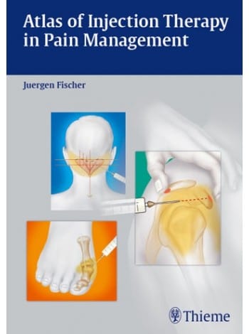 Atlas of Injection Therapy in Pain Management 1st Edition 2012 by Fischer
