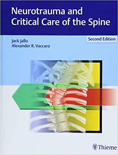 Neurotrauma and Critical Care of the Spine 2nd Edition 2018 by Jallo