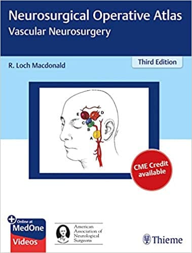 Neurosurgical Operative Atlas: Vascular Neurosurgery 3rd Edition 2018 by Macdonald