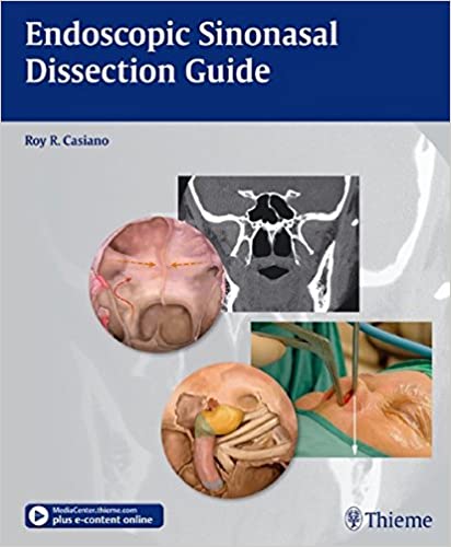 Endoscopic Sinonasal Dissection Guide 1st Edition 2011 by Roy R. Casiano