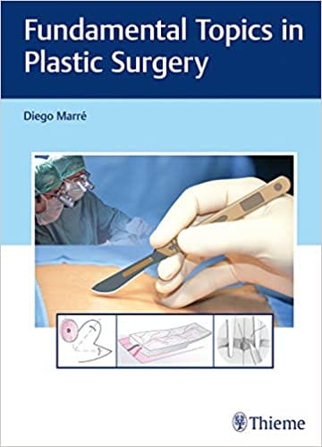 Fundamental Topics in Plastic Surgery 1st Edition 2018 by Marre D