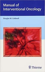 Manual Of Interventional Oncology 1st Edition 2017 by Coldwell