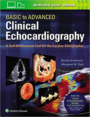 Basic to Advanced Clinical Echocardiography A Self Assessment Tool For The Cardiac Sonographer 2021 by Bonita Anderson