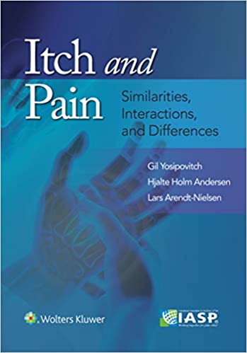 Itch and Pain: Similarities, Interactions, and Differences 2021 by Gil Yosipovitch