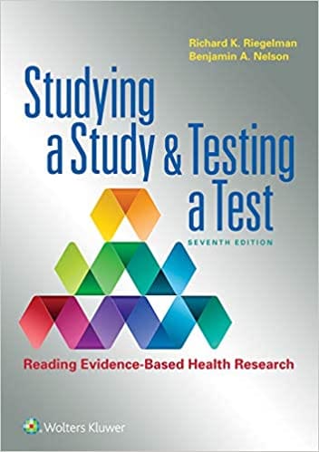 Studying A Study And Testing A Test Reading Evidence Based Health Research 7th Edition 2020 by Richard K Riegelman