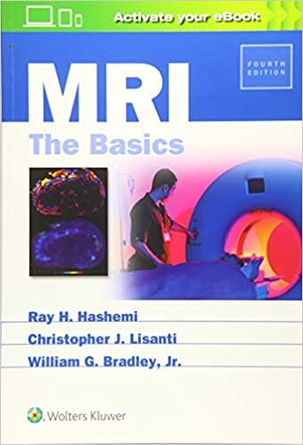 MRI The Basics 4th Edition 2018 by Ray Hashman Hashemi