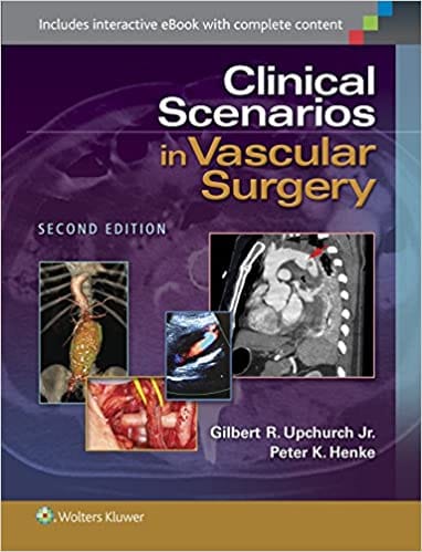 Clinical Scenarios In Vascular Surgery 2nd Edition 2015 by Upchurch G R