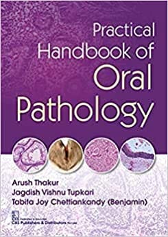 Practical Handbook of Oral Pathology 2021 by Arush Thakur