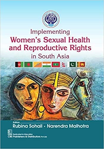 Implementing Womens Sexual Health and Reproductive Rights In South Asia 2021 by Sohail R