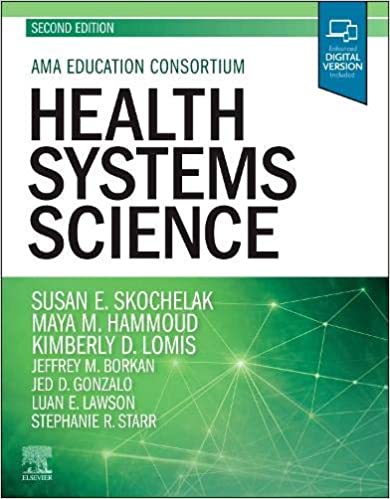Health Systems Science 2nd Edition 2021 by Susan E. Skochelak