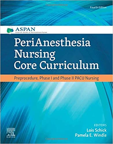 Perianesthesia Nursing Core Curriculum Preprocedure 4th Edition 2021 by Schick