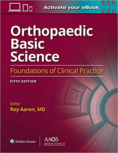 Orthopaedic Basic Science Foundations of Clinical Practice 5th Edition 2021 by Aaron R.