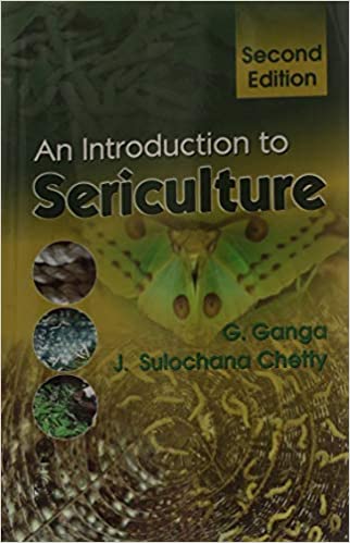 An Introduction to Sericulture 2nd Edition 2020 by Ganga