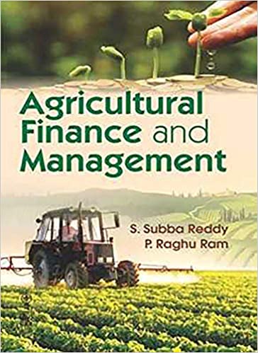 Agricultural Finance and Management 2020 by S. Subba Reddy