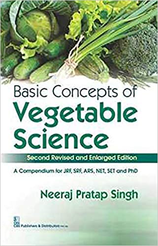 Basic Concepts of Vegetable Science 2nd Edition 2020 by Neeraj Pratap Singh