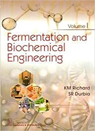 Fermentation And Biochemical Engineering (Volume-1) 2020 by Km Richard
