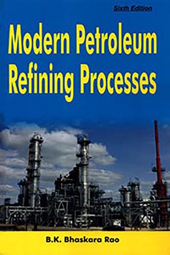 Modern Petroleum Refining Processes 6th Edition 2020 by Bhaskara Rao B