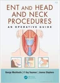 ENT And Head And Neck Procedures An Operative Guide 2020 by G Mochloulis