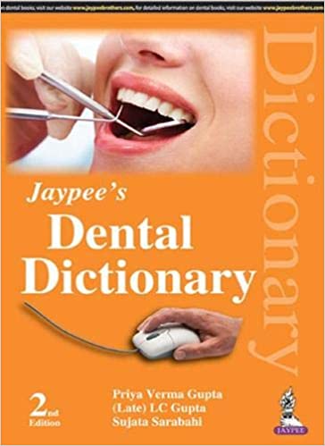 Jaypee'S Dental Dictionary 2nd Edition 2016 by Priya Verma Gupta