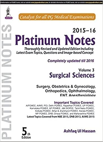 Platinum Notes Surgical Sciences (2015-16) (Volume 3) 5th Edition 2016 by Ashfaq Ui Hassan