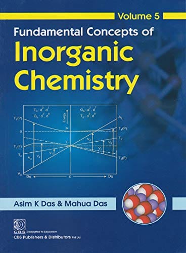 Fundamental Concepts of Inorganic Chemistry (Volume 5) 2019 by Asim K. Das