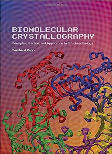 Biomolecular Crystallography Principles Practice and Application to Structural Biology 2010 by Bernhard Rupp