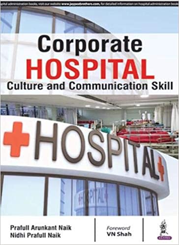 Corporate Hospital Culture And Communication Skill 1st Edition 2016 by Praful Arunkant Naik
