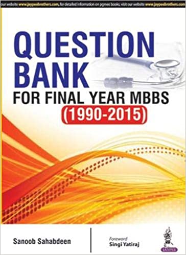 Question Bank For Final Year Mbbs (1990-2015) 1st Edition 2016 by Sanoob Sahabdeen