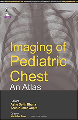 Imaging Of Pediatric Chest An Atlas 1st Edition 2015 By Ashu Seith Bhalla