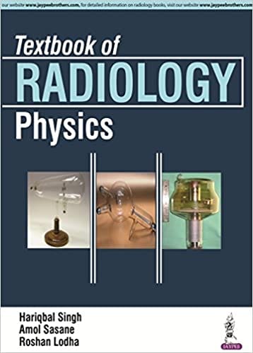 Textbook Of Radiology Physics 1st Edition 2016 by Hariqbal Singh